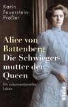 Alice von Battenberg - Die Schwiegermutter der Queen