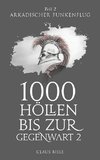 1000 Höllen bis zur Gegenwart