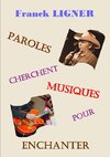 Paroles cherchent musiques pour enchanter