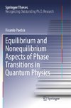 Equilibrium and Nonequilibrium Aspects of Phase Transitions in Quantum Physics