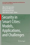 Security in Smart Cities: Models, Applications, and Challenges