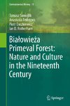 Bialowieza Primeval Forest: Nature and Culture in the Nineteenth Century