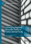 Converging Regional Education Policy in France and Germany