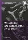 Weird Fiction and Science at the Fin de Siècle