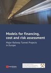 Models for financing, cost and risk assessment of major railway tunnel projects in Europe