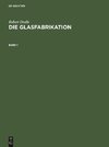 Die Glasfabrikation, Band 1