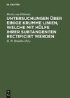 Untersuchungen über einige krumme Linien, welche mit Hülfe ihrer Subtangenten rectificirt werden