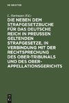 Die neben dem Strafgesetzbuche für das Deutsche Reich in Preußen geltenden Strafgesetze, in Verbindung mit der Rechtsprechung des Ober-Tribunals und des Ober-Appellationsgerichts