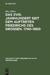 Das XVIII. Jahrhundert seit dem Auftreten Friedrichs des Großen. 1740-1800