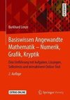 Basiswissen Angewandte Mathematik - Numerik, Grafik, Kryptik