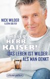 Hallo, Herr Kaiser! Das Leben ist wilder als man denkt