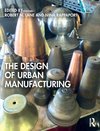 The Design of Urban Manufacturing