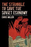 The Struggle to Save the Soviet Economy