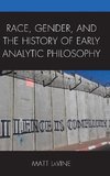 Race, Gender, and the History of Early Analytic Philosophy