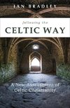 Following the Celtic Way: A New Assessment of Celtic Christianity