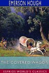 The Covered Wagon (Esprios Classics)