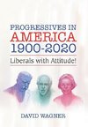 Progressives in America 1900-2020