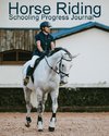 Horse Riding Schooling Progress Journal