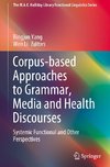 Corpus-based Approaches to Grammar, Media and Health Discourses