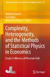 Complexity, Heterogeneity, and the Methods of Statistical Physics in Economics