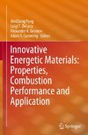 Innovative Energetic Materials: Properties, Combustion Performance and Application