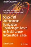 Spacecraft Autonomous Navigation Technologies Based on Multi-source Information Fusion