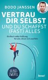 Vertrau dir selbst und du schafft (fast) alles