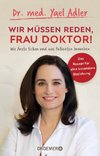 Wir müssen reden, Frau Doktor!