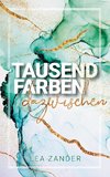 Tausend Farben dazwischen