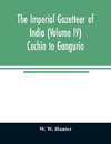 The imperial gazetteer of India (Volume IV) Cochin To Ganguria