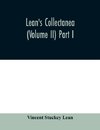 Lean's collectanea (Volume II) Part I