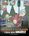 Entrena a tu Dragón para ser Amable