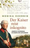 Der Kaiser reist inkognito