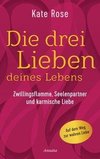 Die drei Lieben deines Lebens