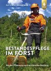 Bestandespflege im Forst