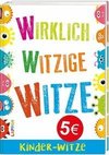 Wirklich witzige Witze: Witze für Kinder