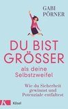 Du bist größer als deine Selbstzweifel