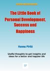 The Little Book of Personal Development, Success and Happiness - Second Edition