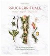 Räucherrituale - Heilen, Segnen, Inspirieren