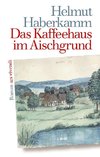 Das Kaffeehaus im Aischgrund