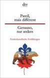 Pareil, mais différent, Genauso, nur anders