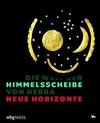 Die Welt der Himmelsscheibe von Nebra - Neue Horizonte