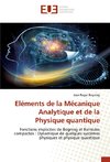 Eléments de la Mécanique Analytique et de la Physique quantique