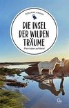 Die Insel der wilden Träume