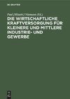 Die wirtschaftliche Kraftversorgung für kleinere und mittlere Industrie- und Gewerbe