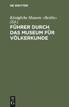 Führer durch das Museum für Völkerkunde