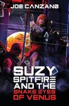 Suzy Spitfire and the Snake Eyes of Venus