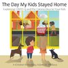 The Day My Kids Stayed Home