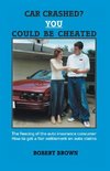 Car Crashed? You Could Be Cheated