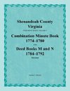 Shenandoah County, Virginia, Deed Book Series, Volume 4, Combination Minute Book 1774-1780 and Deed Books M and N 1784-1792